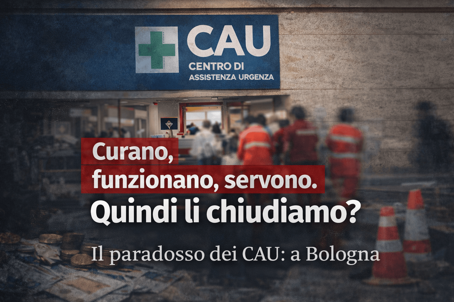 Curano, funzionano, servono. Quindi li chiudiamo? Il paradosso dei CAU a Bologna